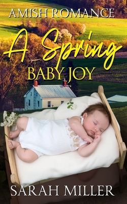 A Spring Baby Joy by Sarah Miller