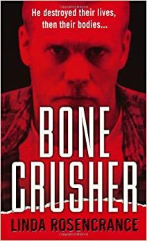 Bone Crusher by Linda Rosencrance