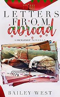 Letters From Abroad: A Holiday Novella by Bailey West