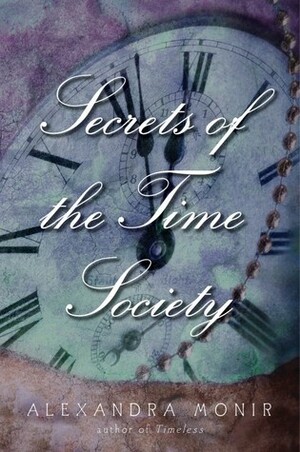 Secrets of the Time Society by Alexandra Monir