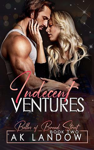 Indecent Ventures by A.K. LANDOW