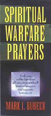 Spiritual Warfare Prayers by Mark I. Bubeck