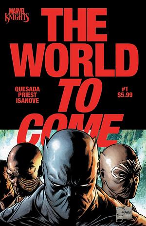 Marvel Knights: The World To Come #1 by Christopher Priest, Joe Quesada