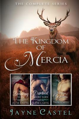 The Kingdom of Mercia: The Complete Series by Jayne Castel