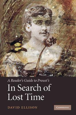 A Reader's Guide to Proust's 'in Search of Lost Time' by David Ellison, Ellison David