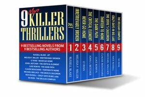 9 More Killer Thrillers by Russell Blake, M.J. Rose, Luke Romyn, Nick Russell, Melissa F. Miller, L.T. Ryan, Claude Bouchard, John L. Betcher, Michael Wallace