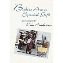 Babies Are a Special Gift by Kim Anderson