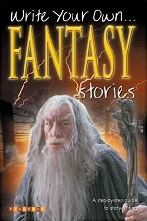 Write Your Own Fantasy Stories by Tish Farrell