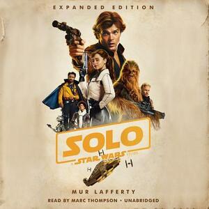 Solo: A Star Wars Story by Mur Lafferty