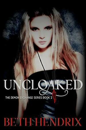 Uncloaked by Beth Hendrix