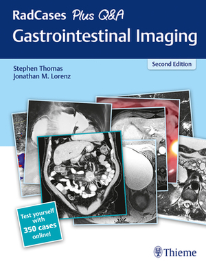 Radcases Plus Q&A Gastrointestinal Imaging by Jonathan M. Lorenz, Stephen Thomas