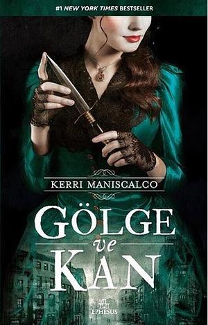 Gölge ve Kan by Kerri Maniscalco, Deniz Beril Bacaklılar