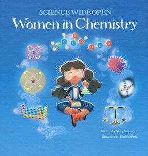 Women in Chemistry by Mary Wissinger, Danielle Pioli