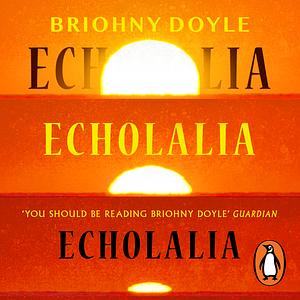 Echolalia  by Briohny Doyle