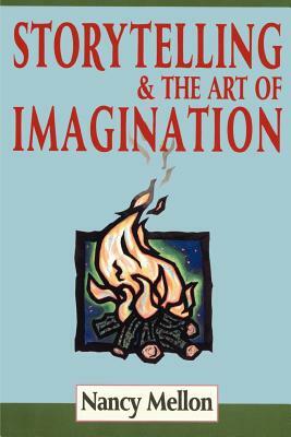 Storytelling & the Art of Imagination by Nancy Mellon