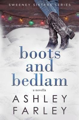 Boots and Bedlam by Ashley H. Farley