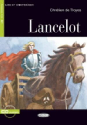 Lancelot by Émilie Choiseul, Chrétien de Troyes, Lise Pascal