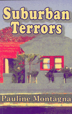 Suburban Terrors by Pauline Montagna