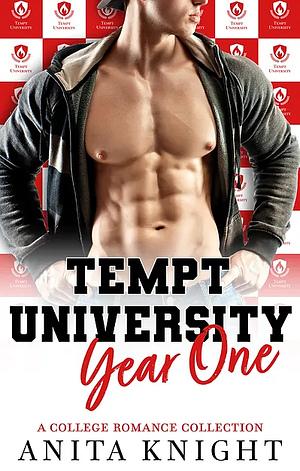 Tempt University: Year One: A College Romance Collection by Anita Knight