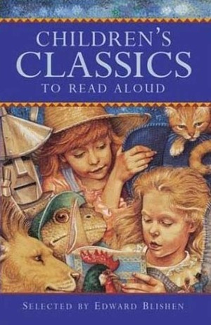 Children's Classics to Read Aloud by Edward Blishen