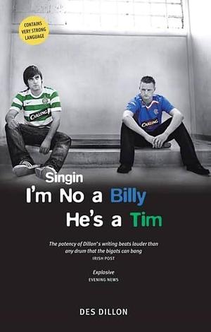 Singin I'm no a Billy he's a Tim by Des Dillon