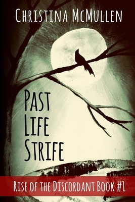 Past Life Strife by Christina McMullen