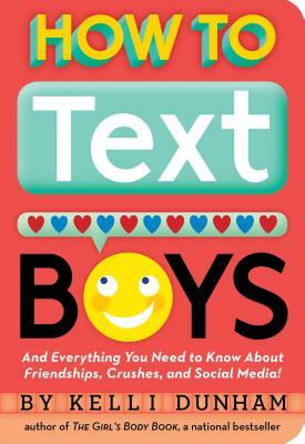 How to Text Boys by Kelli Dunham
