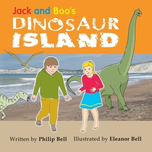 Jack and Boo's Dinosaur Island by Philip Bell