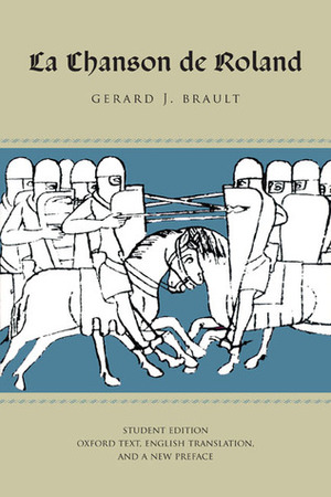 La Chanson de Roland (Revised Student Edition): Oxford Text and English Translation by Gerard J. Brault