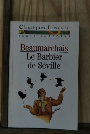 Le Barbier De Seville by Pierre-Augustin Caron de Beaumarchais