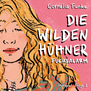 Die Wilden Hühner Folge 3: Fuchsalarm by Cornelia Funke