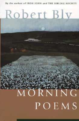 Morning Poems by Robert Bly