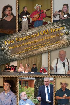 First Timers and Old Timers: The Texas Folklore Society Fire Burns on by 