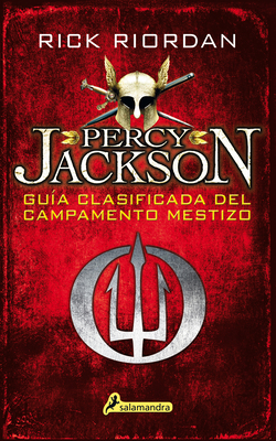 Guía Clasificada del Campamento Mestizo / Camp Half-Blood Confidential by Rick Riordan