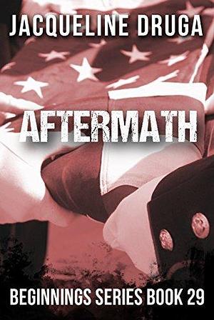 Aftermath by Jacqueline Druga, Jacqueline Druga