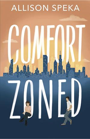 Comfort Zoned by Allison Speka