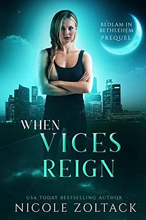 When Vices Reign by Nicole Zoltack
