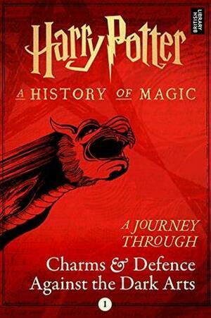 A Journey Through Charms and Defence Against the Dark Arts by J.K. Rowling, Pottermore Publishing