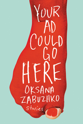 Your Ad Could Go Here by Oksana Zabuzhko