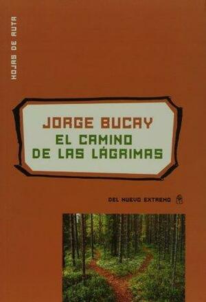 El Camino De Las Lagrimas by Jorge Bucay