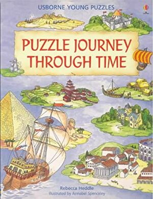 Puzzle Journey Through Time by Annabel Spenceley, Rebecca Heddle