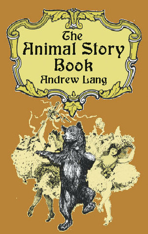 The Animal Story Book by Andrew Lang