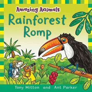 Rainforest Romp by Tony Mitton, Ant Parker