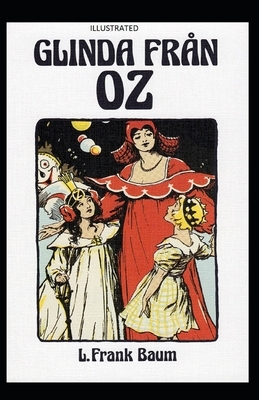 Glinda of Oz Illustrated by L. Frank Baum