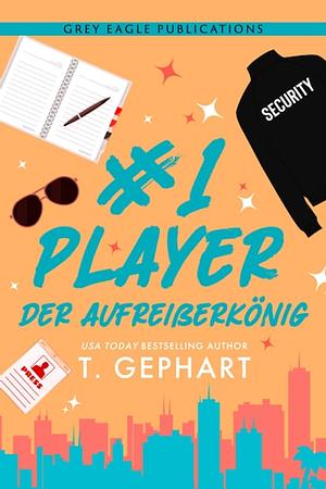 #1 Player – Der Aufreißerkönig by T. Gephart