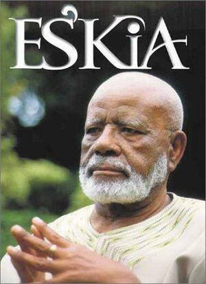 Es'kia: Education, African Humanism &amp; Culture, Social Consciousness, Literary Appreciation by James Ogude