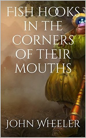 Fish hooks in the corners of their mouths by John Wheeler