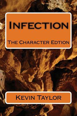 Infection: The Character Edtion by Kevin Taylor