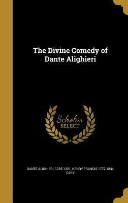 The Divine Comedy of Dante Alighieri by Henry Francis Cary