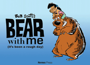 Bear with Me: (it's Been a Rough Day) by Bob Scott